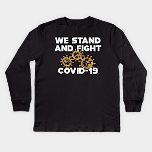 COVID - 19 We stand and fight novel coronavirus Kids Long Sleeve T-Shirt